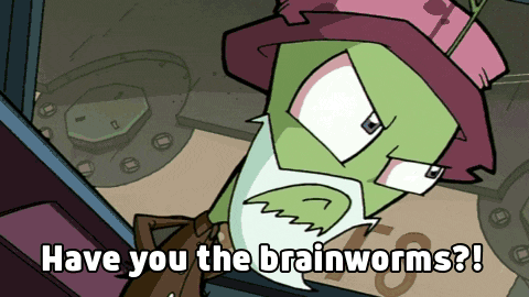 have-you-the-brainworms.gif